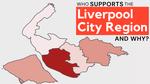 Who supports the Liverpool City Region combined authority and metro mayor - and why?